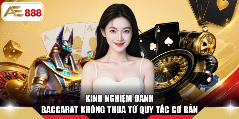 Kinh nghiệm đánh baccarat không thua từ quy tắc cơ bản