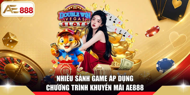 Nhiều sảnh game áp dụng chương trình khuyến mãi AE888