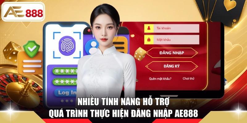 Nhiều tính năng hỗ trợ quá trình thực hiện đăng nhập AE888