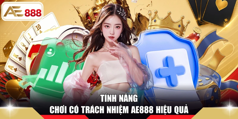 Tính năng chơi có trách nhiệm AE888 hiệu quả
