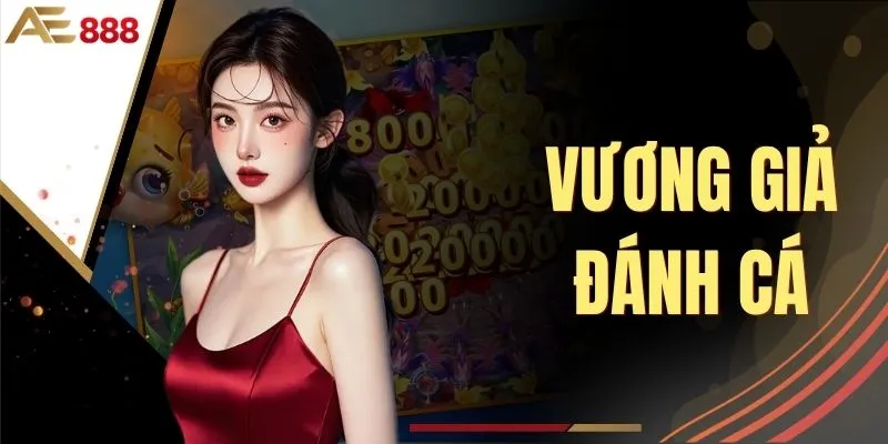 Vương Giả Đánh Cá - Tìm Hiểu Game Và Sức Hút Nổi Bật